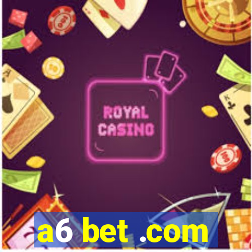 a6 bet .com